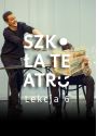 Plakat - Szkoła Teatru - Lekcja 6